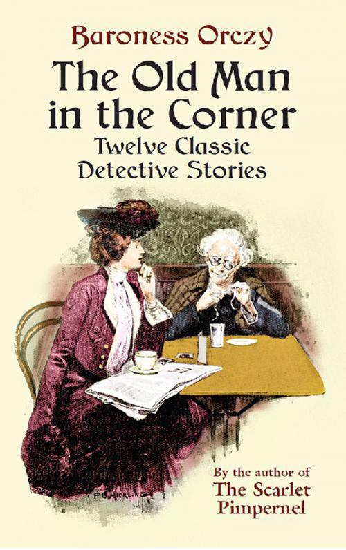 Cover of the book The Old Man in the Corner by Baroness Orczy, Dover Publications