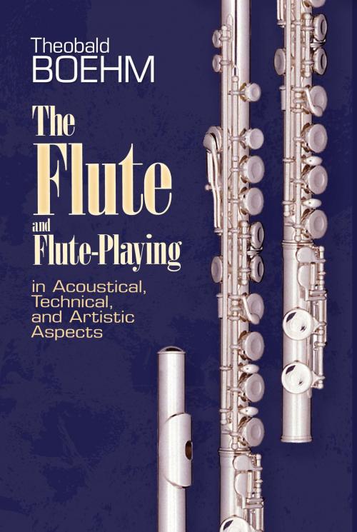 Cover of the book The Flute and Flute Playing by Theobald Boehm, Dover Publications