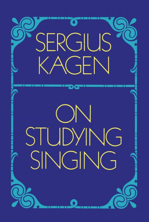 Cover of the book On Studying Singing by Sergius Kagen, Dover Publications