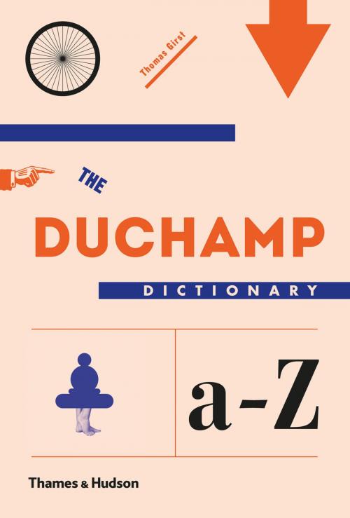Cover of the book The Duchamp Dictionary by Thomas Girst, Thames & Hudson