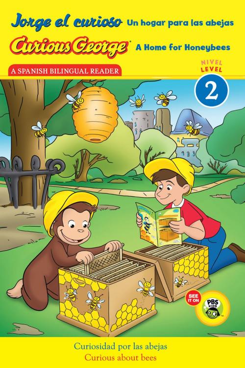 Cover of the book Jorge el curioso Un hogar para las abejas/Curious George A Home for Honeybees (CGTV Reader) by H. A. Rey, HMH Books