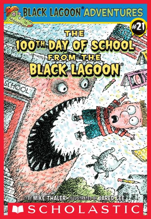 Cover of the book The 100th Day of School from the Black Lagoon (Black Lagoon Adventures #21) by Mike Thaler, Scholastic Inc.