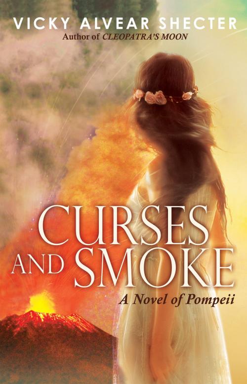 Cover of the book Curses and Smoke: A Novel of Pompeii by Vicky Alvear Shecter, Scholastic Inc.