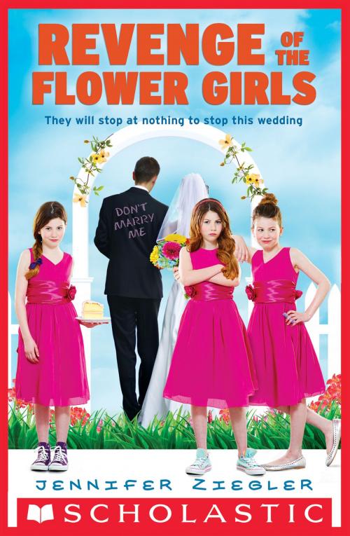 Cover of the book Revenge of the Flower Girls by Jennifer Ziegler, Scholastic Inc.