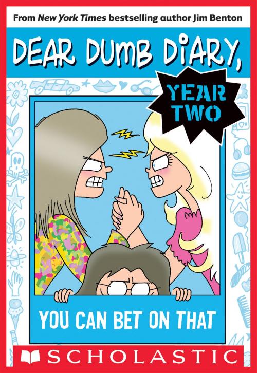 Cover of the book Dear Dumb Diary Year Two #5: You Can Bet on That by Jim Benton, Scholastic Inc.