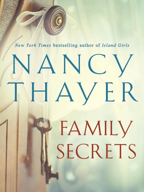Cover of the book Family Secrets by Nancy Thayer, Random House Publishing Group