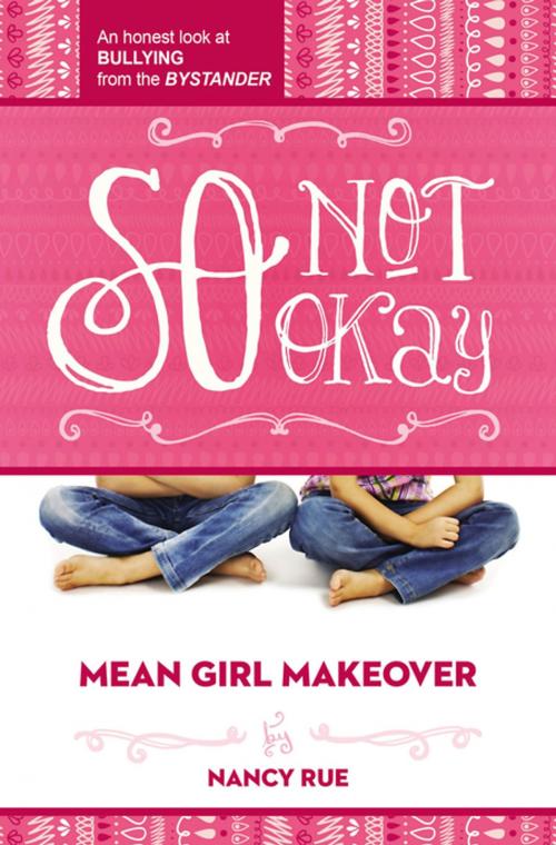 Cover of the book So Not Okay by Nancy N. Rue, Thomas Nelson