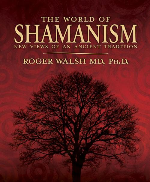 Cover of the book The World of Shamanism by Roger Walsh, Llewellyn Worldwide, LTD.