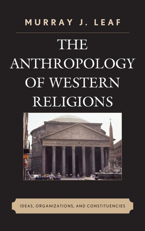Cover of the book The Anthropology of Western Religions by Murray J. Leaf, Lexington Books