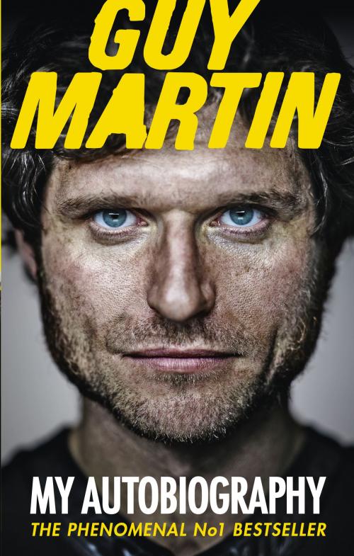 Cover of the book Guy Martin: My Autobiography by Guy Martin, Ebury Publishing