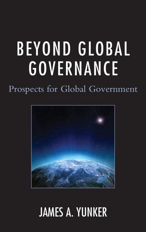 Cover of the book Beyond Global Governance by James A. Yunker, UPA