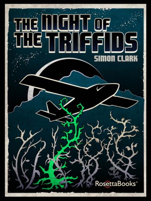 Cover of the book The Night of the Triffids by Simon Clark, RosettaBooks