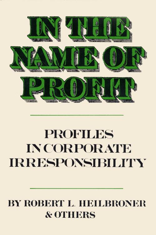 Cover of the book In the Name of Profit by Robert L. Heilbroner, Knopf Doubleday Publishing Group
