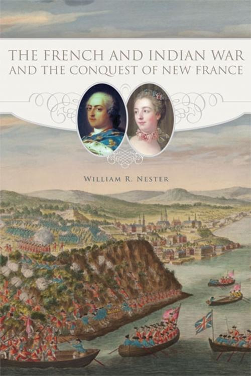 Cover of the book The French and Indian War and the Conquest of New France by William R. Nester, University of Oklahoma Press