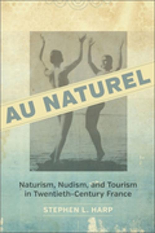 Cover of the book Au Naturel by Stephen L. Harp, LSU Press