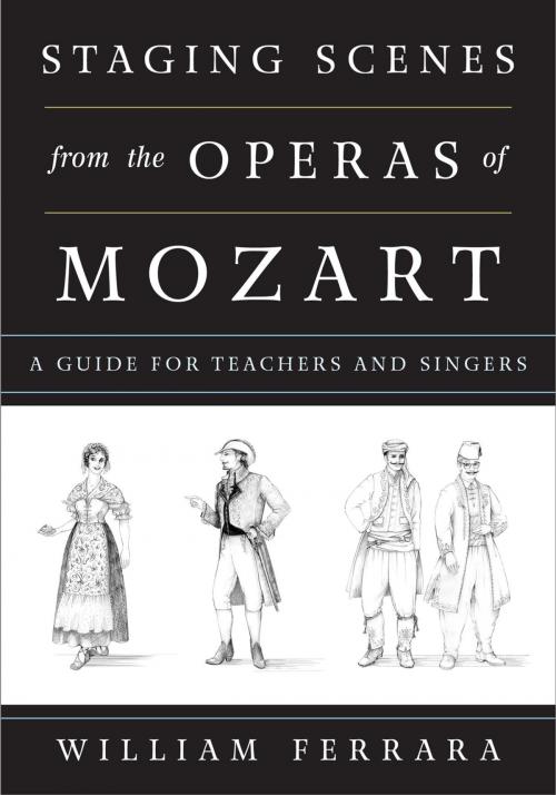 Cover of the book Staging Scenes from the Operas of Mozart by William Ferrara, Rowman & Littlefield Publishers
