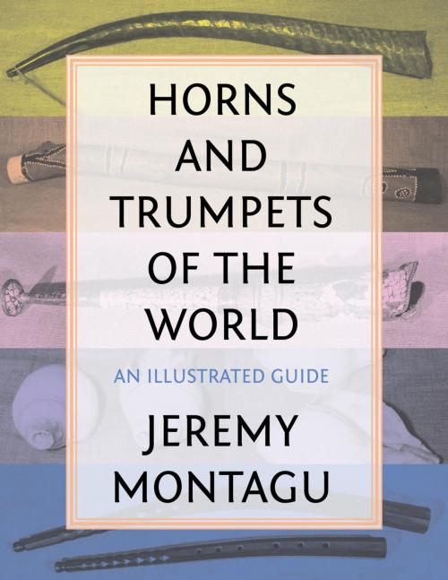 Cover of the book Horns and Trumpets of the World by Jeremy Montagu, Rowman & Littlefield Publishers