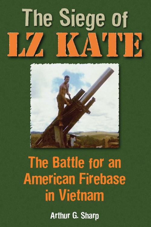 Cover of the book The Siege of LZ Kate by Arthur G. Sharp, Stackpole Books