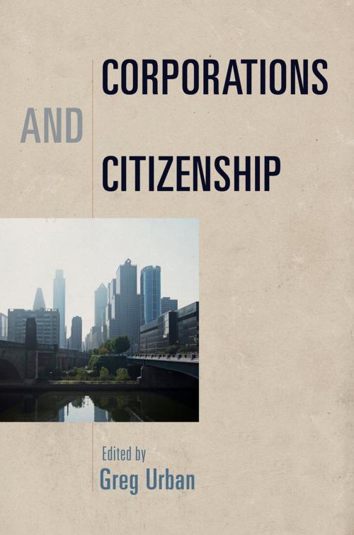Cover of the book Corporations and Citizenship by , University of Pennsylvania Press, Inc.