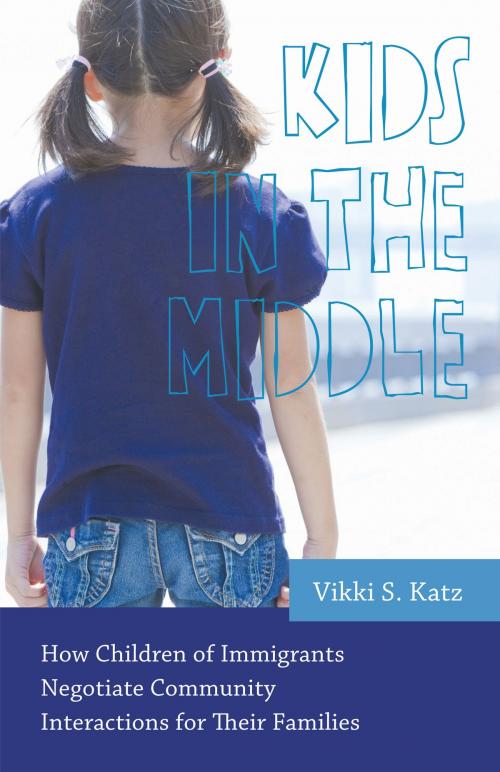 Cover of the book Kids in the Middle by Vikki S. Katz, Rutgers University Press
