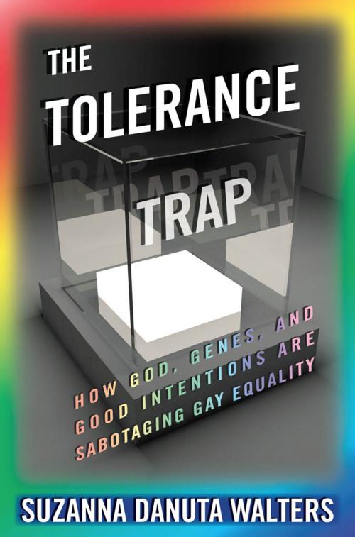 Cover of the book The Tolerance Trap by Suzanna Danuta Walters, NYU Press