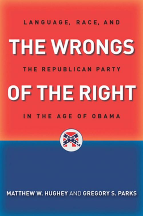 Cover of the book The Wrongs of the Right by Gregory S. Parks, Matthew Hughey, NYU Press