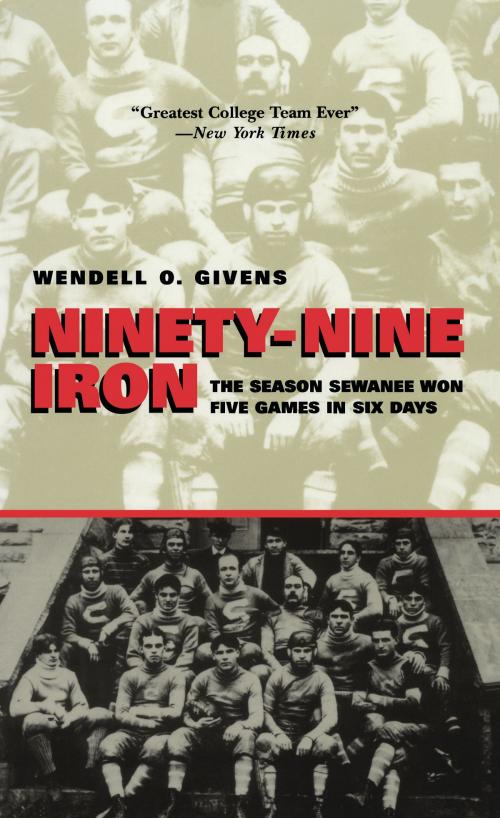 Cover of the book Ninety-Nine Iron by Wendell Givens, University of Alabama Press