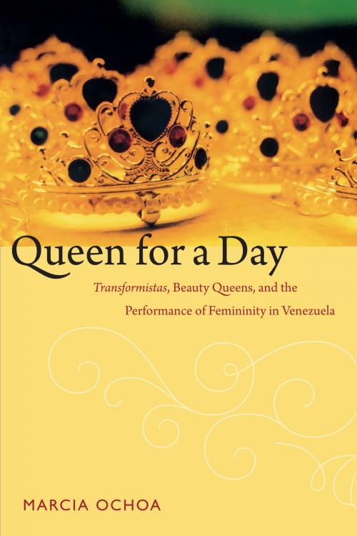 Cover of the book Queen for a Day by Marcia Ochoa, Duke University Press
