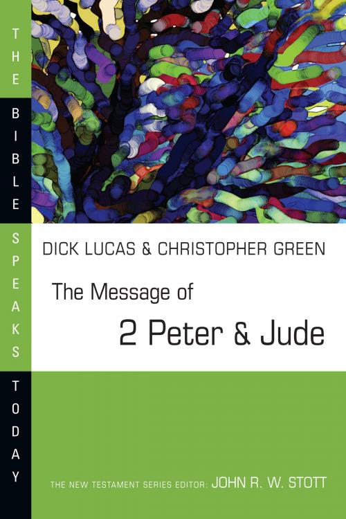 Cover of the book The Message of 2 Peter & Jude by R. C. Lucas, Christopher Green, IVP Academic
