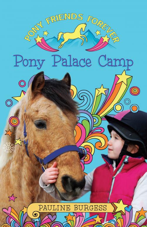 Cover of the book Pony Palace Camp: Pony Friends Forever by Pauline Burgess, Blackstaff Press Ltd