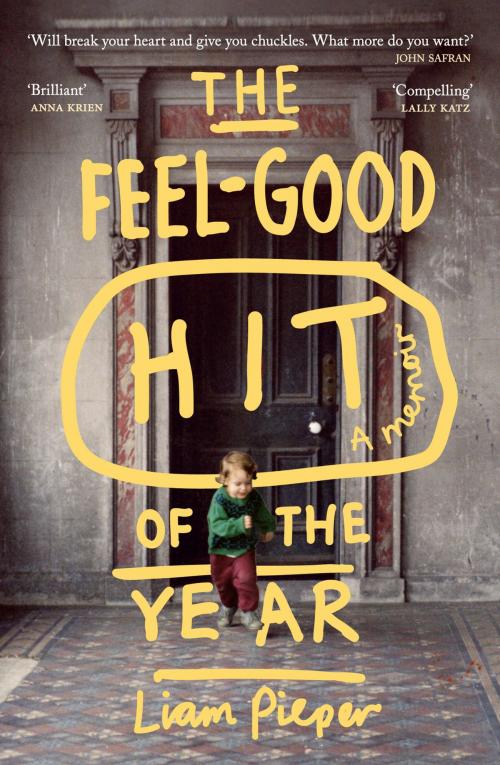 Cover of the book The Feel-Good Hit of the Year by Liam Pieper, Penguin Books Ltd