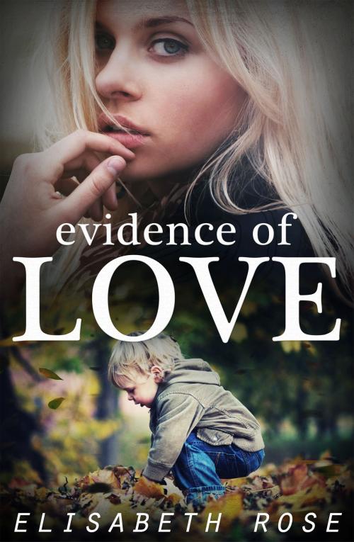 Cover of the book Evidence Of Love by Elisabeth Rose, Escape Publishing