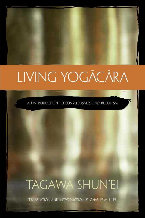 Cover of the book Living Yogacara by Tagawa Shun'ei, Wisdom Publications