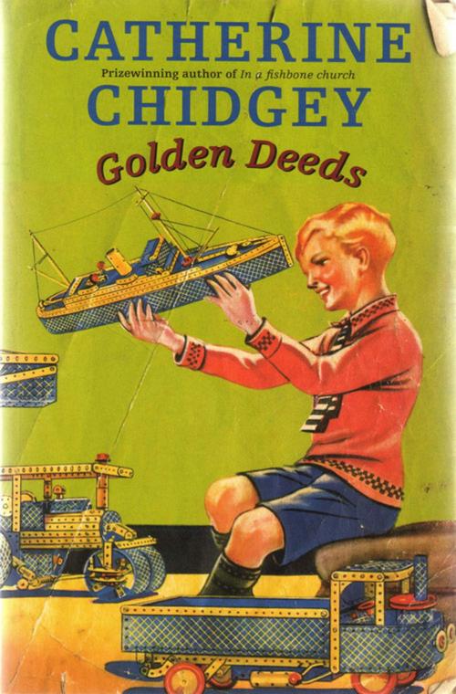 Cover of the book Golden Deeds by Catherine Chidgey, Victoria University Press