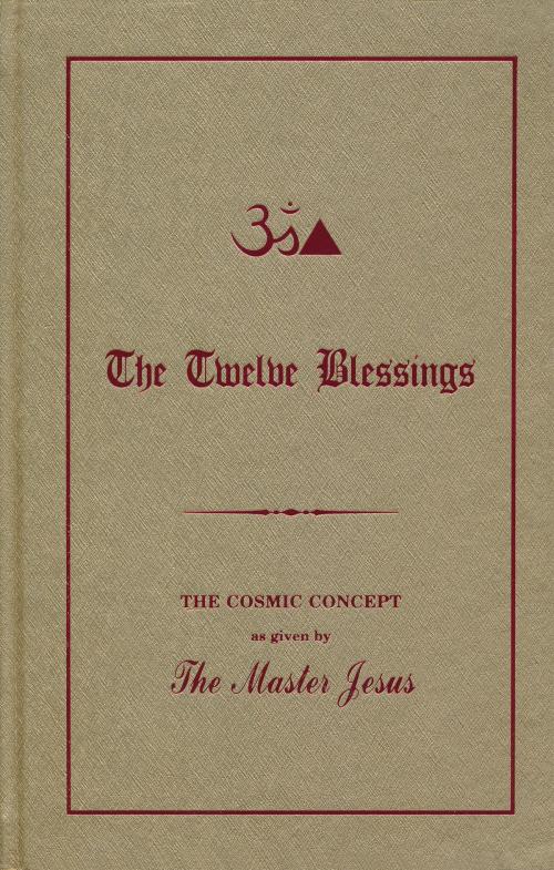 Cover of the book The Twelve Blessings by George King, The Aetherius Society