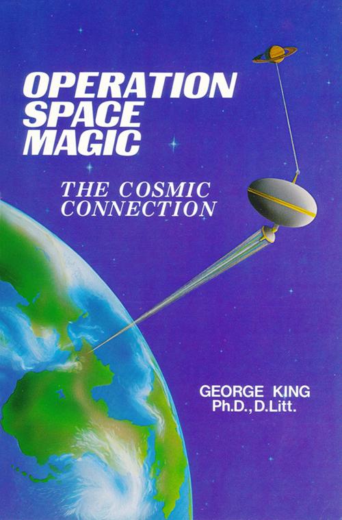 Cover of the book Operation Space Magic - The Cosmic Connection by George King, The Aetherius Society