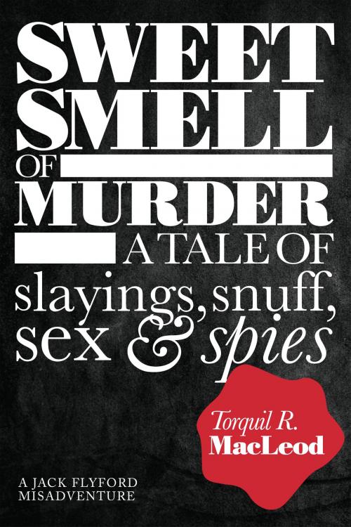 Cover of the book Sweet Smell of Murder by Torquil R.  MacLeod, Torquil MacLeod Books