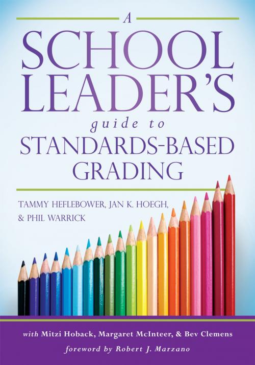 Cover of the book A School Leader's Guide to Standards-Based Grading by Tammy Heflebower, Jan K. Hoegh, Marzano Research