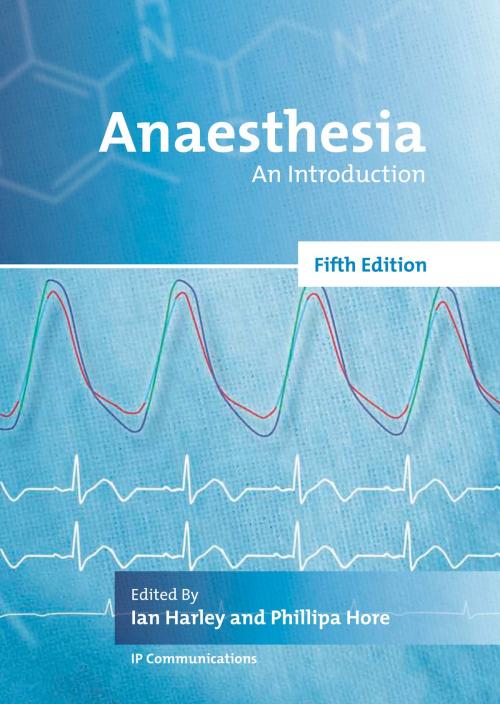 Cover of the book Anaesthesia by Ian Harley, Phillipa Hore, IP Communications