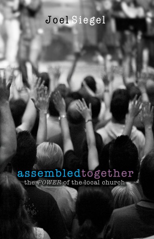 Cover of the book Assembled Together by Joel Siegel, Big God Media