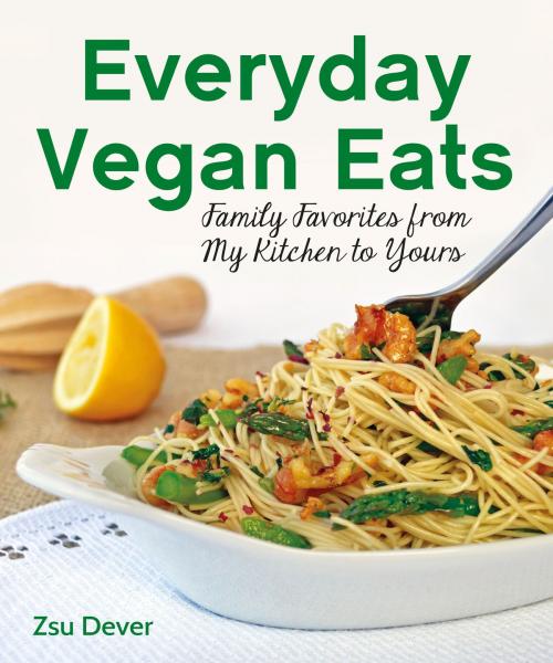 Cover of the book Everyday Vegan Eats by Zsu Dever, Vegan Heritage Press, LLC