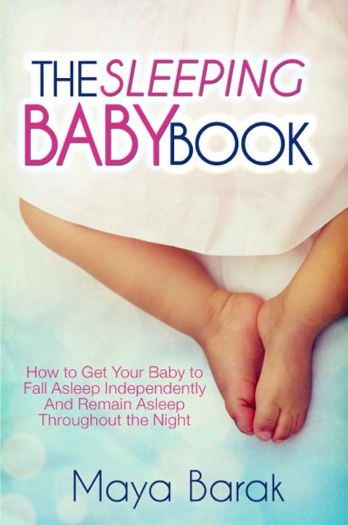 Cover of the book The Sleeping Baby Book by Maya Barak, Maya Barak