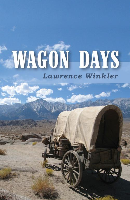 Cover of the book Wagon Days by Lawrence Winkler, Bellatrix