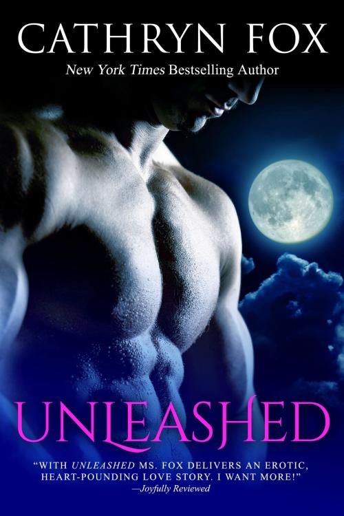 Cover of the book Unleashed by Cathryn Fox, Cathryn Fox