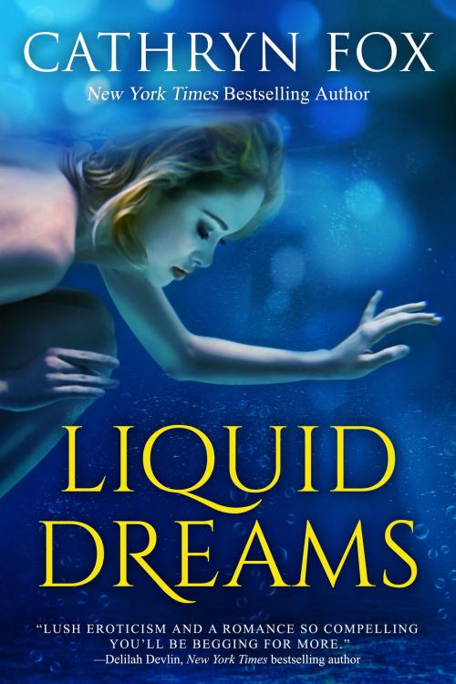 Cover of the book Liquid Dreams by Cathryn Fox, Cathryn Fox