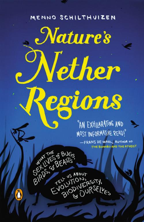 Cover of the book Nature's Nether Regions by Menno Schilthuizen, Penguin Publishing Group