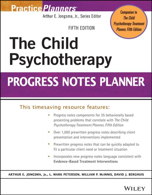 Cover of the book The Child Psychotherapy Progress Notes Planner by Arthur E. Jongsma Jr., L. Mark Peterson, William P. McInnis, David J. Berghuis, Wiley