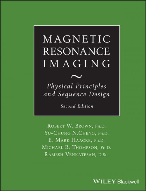 Cover of the book Magnetic Resonance Imaging by Robert W. Brown, Y.-C. Norman Cheng, E. Mark Haacke, Michael R. Thompson, Ramesh Venkatesan, Wiley