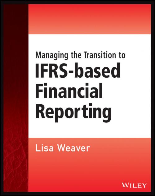 Cover of the book Managing the Transition to IFRS-Based Financial Reporting by Lisa Weaver, Wiley