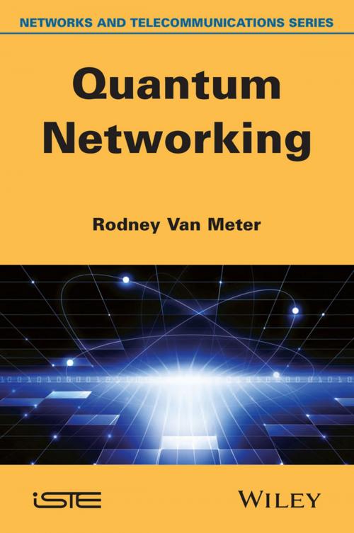 Cover of the book Quantum Networking by Rodney Van Meter, Wiley